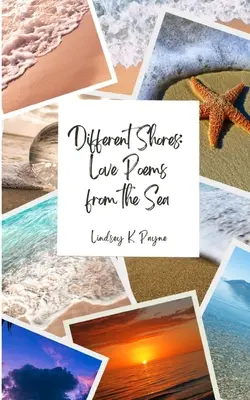 Țărmuri diferite: Poeme de dragoste de pe mare - Different Shores: Love Poems From the Sea
