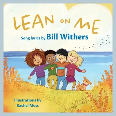 Sprijină-te pe mine: O carte ilustrată pentru copii - Lean on Me: A Children's Picture Book
