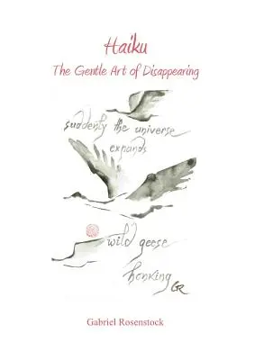 Haiku: Arta blândă de a dispărea - Haiku: The Gentle Art of Disappearing