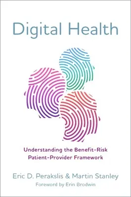 Sănătatea digitală - Înțelegerea cadrului beneficiu-risc pacient-furnizor - Digital Health - Understanding the Benefit-Risk Patient-Provider Framework