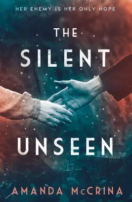 The Silent Unseen: Un roman din Al Doilea Război Mondial - The Silent Unseen: A Novel of World War II