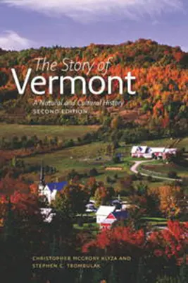 The Story of Vermont: O istorie naturală și culturală, ediția a doua - The Story of Vermont: A Natural and Cultural History, Second Edition