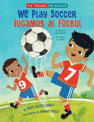 Jucăm fotbal / Jugamos Al Ftbol - We Play Soccer / Jugamos Al Ftbol
