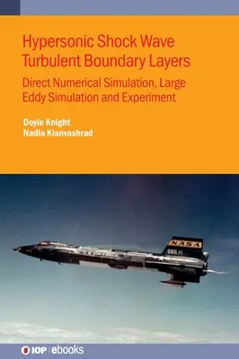 Hypersonic Shock Wave Turbulent Boundary Layers: Simulare numerică directă, simulare și experimentare Large Eddy - Hypersonic Shock Wave Turbulent Boundary Layers: Direct Numerical Simulation, Large Eddy Simulation and Experiment