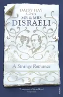 Domnul și doamna Disraeli - Un roman ciudat - Mr and Mrs Disraeli - A Strange Romance