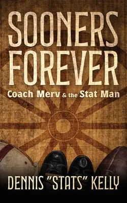 Sooners pentru totdeauna: Antrenorul Merv și omul Stat - Sooners Forever: Coach Merv and the Stat Man