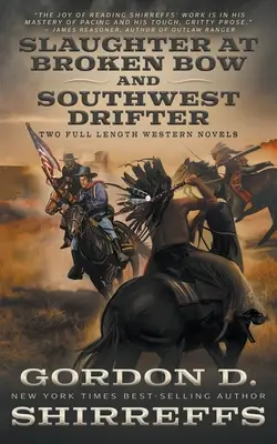 Slaughter at Broken Bow și Southwest Drifter: Two Full Length Western Novels - Slaughter at Broken Bow and Southwest Drifter: Two Full Length Western Novels