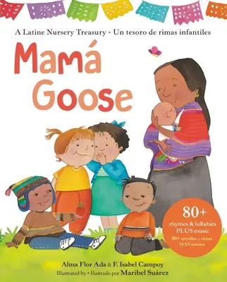 Mam Goose: A Latine Nursery Treasury / Un Tesoro de Rimas Infantiles (Bilingv) - Mam Goose: A Latine Nursery Treasury / Un Tesoro de Rimas Infantiles (Bilingual)