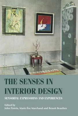 Simțurile în designul interior: Expresii și experiențe senzoriale - The Senses in Interior Design: Sensorial Expressions and Experiences