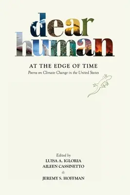 Dear Human at the Edge of Time: Poezii despre schimbările climatice în Statele Unite - Dear Human at the Edge of Time: Poems on Climate Change in the United States