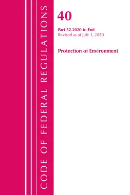 Code of Federal Regulations, Title 40 Protection of the Environment 52.2020-End of Part 52, revizuit la 1 iulie 2020 - Code of Federal Regulations, Title 40 Protection of the Environment 52.2020-End of Part 52, Revised as of July 1, 2020