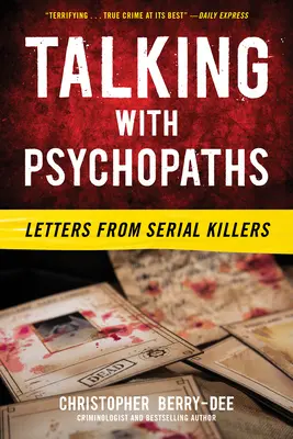Vorbind cu psihopații: Scrisori de la criminali în serie - Talking with Psychopaths: Letters from Serial Killers
