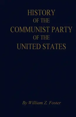 Istoria Partidului Comunist din Statele Unite ale Americii - The History of the Communist Party of the United States