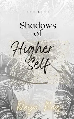 Umbre ale sinelui meu superior - Shadows of my Higher Self