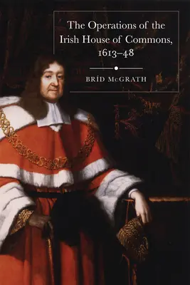 Operațiunile Camerei Comunelor din Irlanda, 1613-48 - The Operations of the Irish House of Commons, 1613-48
