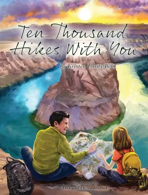 Zece mii de drumeții cu tine - Ten Thousand Hikes With You