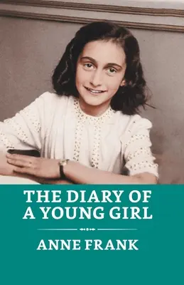 Jurnalul unei tinere fete (The Diary of a Young Girl) - The Diary of a Young Girl