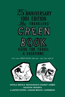 Negro Motorist Green-Book: 1961 Facsimile Edition - The Negro Motorist Green-Book: 1961 Facsimile Edition