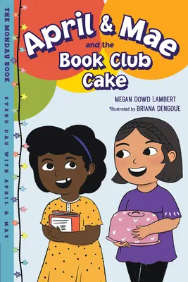 April & Mae și prăjitura clubului de carte: Cartea de luni - April & Mae and the Book Club Cake: The Monday Book