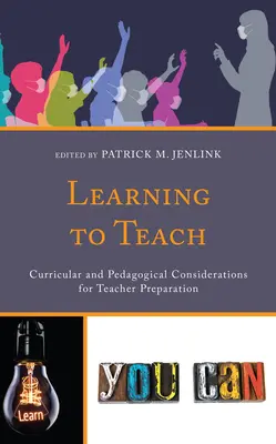 A învăța să predai: Considerații curriculare și pedagogice pentru pregătirea profesorilor - Learning to Teach: Curricular and Pedagogical Considerations for Teacher Preparation