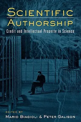 Autoarea științifică: Credit și proprietate intelectuală în știință - Scientific Authorship: Credit and Intellectual Property in Science