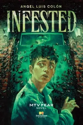 Infestați: Un roman MTV Fear - Infested: An MTV Fear Novel