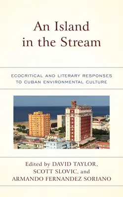 O insulă în curent: Răspunsuri ecocritice și literare la cultura ecologică cubaneză - An Island in the Stream: Ecocritical and Literary Responses to Cuban Environmental Culture