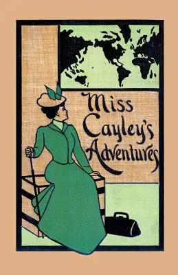 Aventurile domnișoarei Cayley - Miss Cayley's Adventures