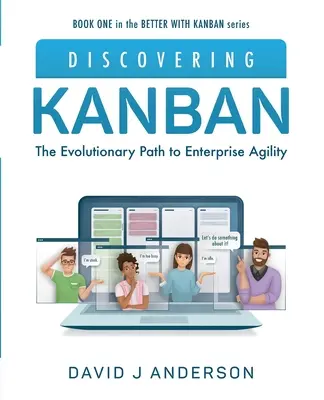 Descoperirea Kanban: Calea evolutivă către agilitatea întreprinderii - Discovering Kanban: The Evolutionary Path to Enterprise Agility