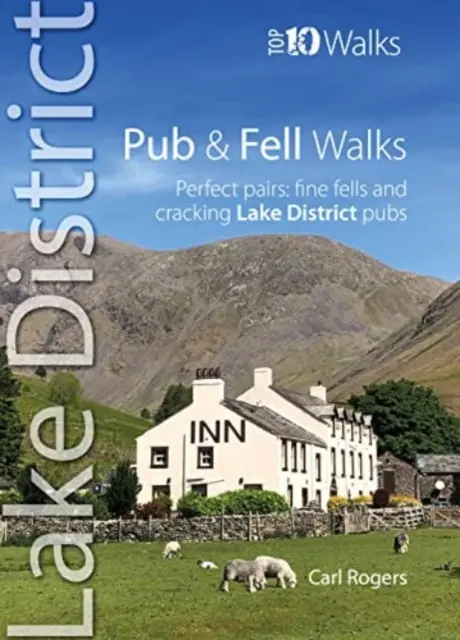 Pub and Fell Walks Lake District Top 10 - Perechile perfecte: fells fine și pub-uri grozave din Lake District - Pub and Fell Walks Lake District Top 10 - Perfect pairs: fine fells and cracking Lake District pubs
