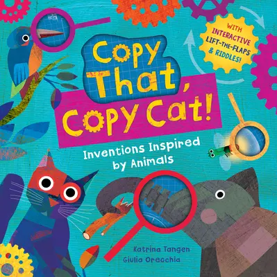 Copy That, Copy Cat!: Invenții inspirate de animale - Copy That, Copy Cat!: Inventions Inspired by Animals