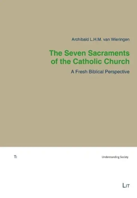 Cele șapte sacramente ale Bisericii Catolice: O nouă perspectivă biblică - The Seven Sacraments of the Catholic Church: A Fresh Biblical Perspective
