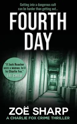 A patra zi: #08: Charlie Fox Crime Mystery Thriller Series - Fourth Day: #08: Charlie Fox Crime Mystery Thriller Series