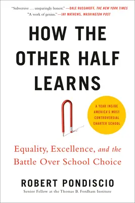 Cum învață cealaltă jumătate: Egalitate, excelență și lupta pentru alegerea școlii - How the Other Half Learns: Equality, Excellence, and the Battle Over School Choice