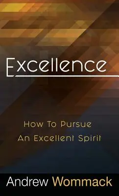 Excelență: Cum să urmărești un spirit excelent - Excellence: How to Pursue an Excellent Spirit