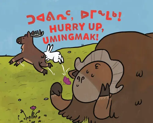 Grăbește-te, Umingmak! Bilingual Inuktitut and English Edition - Hurry Up, Umingmak!: Bilingual Inuktitut and English Edition