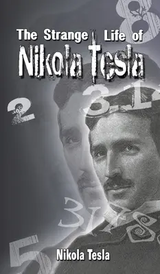 Viața ciudată a lui Nikola Tesla - The Strange Life of Nikola Tesla