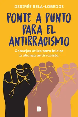 Ponte a Punto Para El Antirracismo / Puneți-vă la punct cu antiracismul - Ponte a Punto Para El Antirracismo / Get on Point with Antiracism
