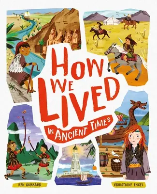 Cum trăiam în vremurile străvechi: Faceți cunoștință cu copiii obișnuiți de-a lungul istoriei - How We Lived in Ancient Times: Meet Everyday Children Throughout History