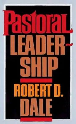 Pastoral Leadership: Un manual de resurse pentru o conducere eficientă a congregațiilor - Pastoral Leadership: A Handbook of Resources for Effective Congregational Leadership