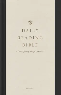 Biblia de lectură zilnică ESV: O călătorie ghidată prin Cuvântul lui Dumnezeu (Hardcover) - ESV Daily Reading Bible: A Guided Journey Through God's Word (Hardcover)