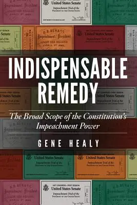 Remediul indispensabil: întinderea largă a puterii de punere sub acuzare a Constituției - Indispensable Remedy: The Broad Scope of the Constitution's Impeachment Power