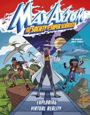 Explorarea realității virtuale: O aventură Max Axiom Super Scientist - Exploring Virtual Reality: A Max Axiom Super Scientist Adventure