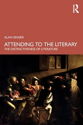 Atent la literar: Distincția literaturii - Attending to the Literary: The Distinctiveness of Literature