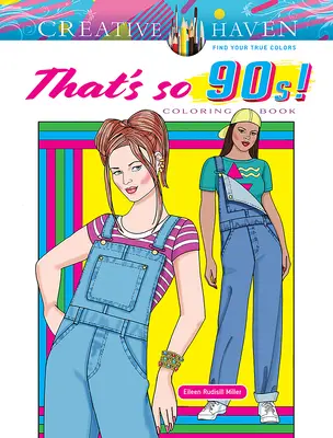 Creative Haven That's So 90s! Carte de colorat - Creative Haven That's So 90s! Coloring Book