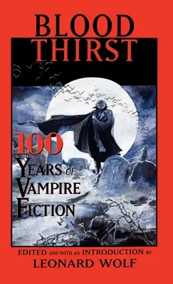 Setea de sânge: 100 de ani de ficțiune despre vampiri - Blood Thirst: 100 Years of Vampire Fiction