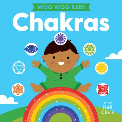 Woo Woo Baby: Chakrele - Woo Woo Baby: Chakras