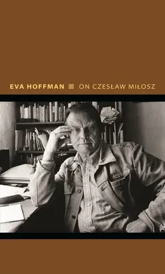 Despre Czeslaw Milosz: Viziuni din cealaltă Europă - On Czeslaw Milosz: Visions from the Other Europe