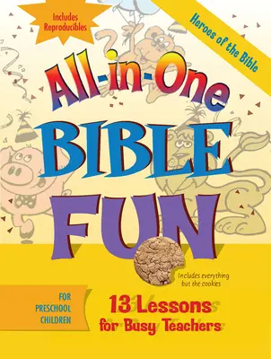 Distracție biblică All-In-One pentru copii preșcolari: Eroi ai Bibliei: 13 lecții pentru profesori ocupați [cu reproduceri] - All-In-One Bible Fun for Preschool Children: Heroes of the Bible: 13 Lessons for Busy Teachers [With Reproducibles]