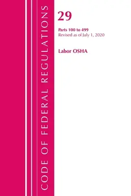 Code of Federal Regulations, Title 29 Labor/OSHA 100-499, revizuit la 1 iulie 2020 (Office of the Federal Register (U S )) - Code of Federal Regulations, Title 29 Labor/OSHA 100-499, Revised as of July 1, 2020 (Office of the Federal Register (U S ))
